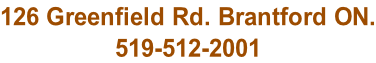 126 Greenfield Rd. Brantford ON. 519-512-2001